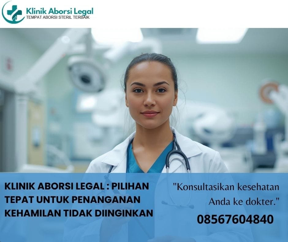 Klinik Aborsi Pilihan Tepat untuk Penanganan Kehamilan Tidak Diinginkan