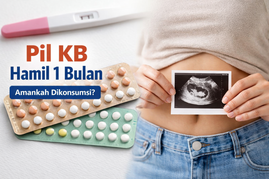 Informasi Pil KB Setelah Hamil 1 Bulan dan Penggunaan Kontrasepsi