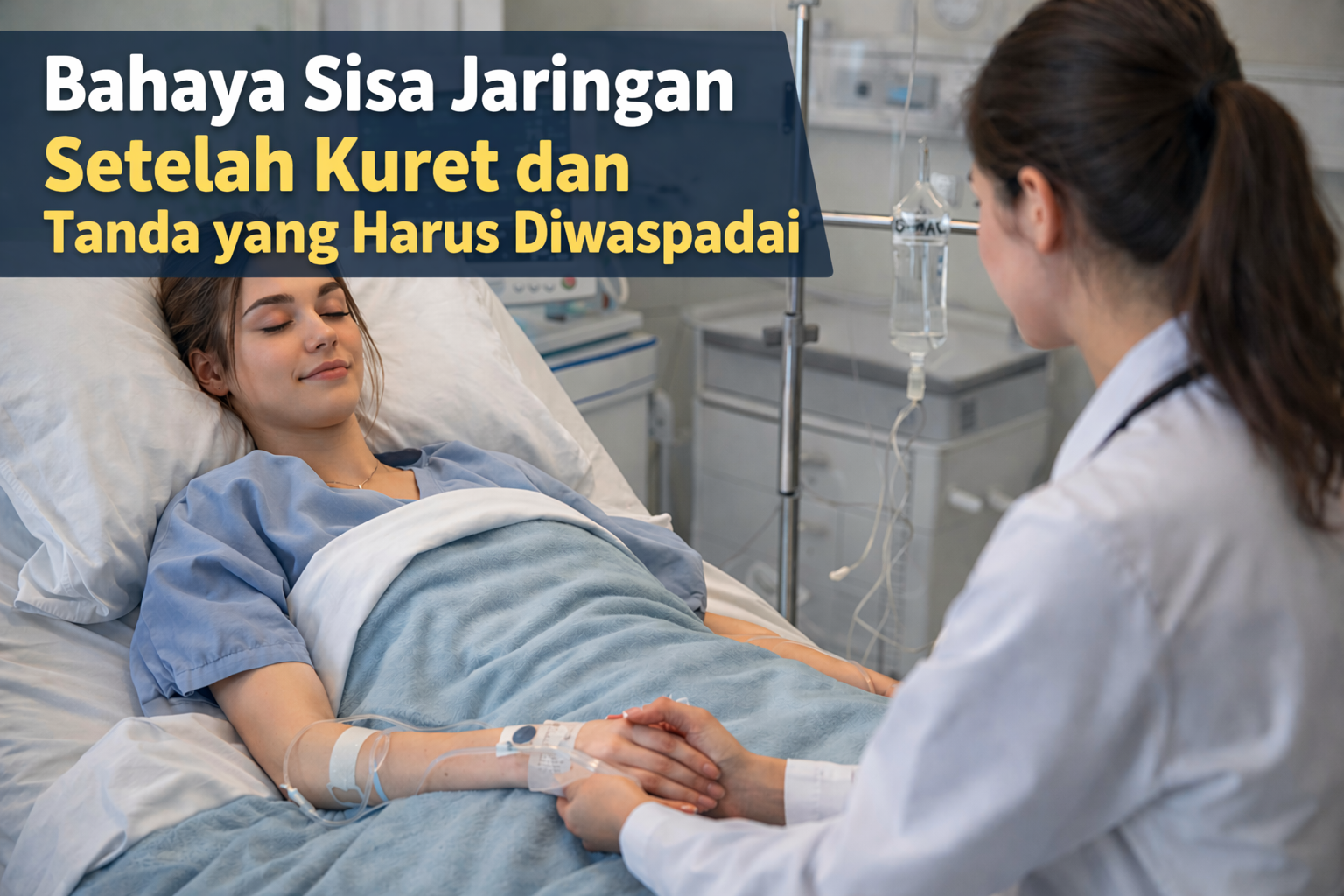 Bahaya Sisa Jaringan Setelah Kuret dan Tanda yang Harus Diwaspadai