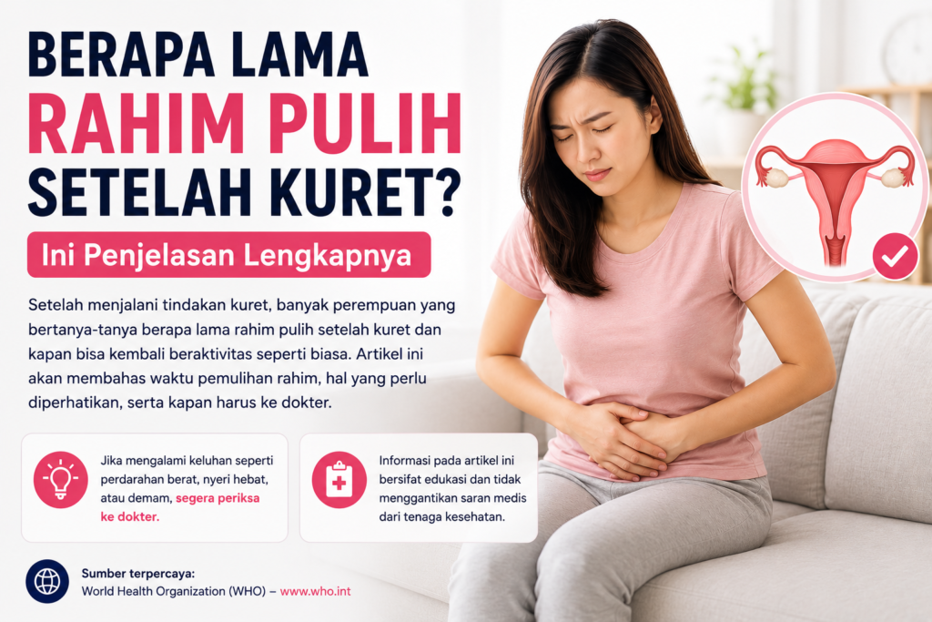 berapa lama rahim pulih setelah kuret dan proses pemulihan tubuh secara bertahap